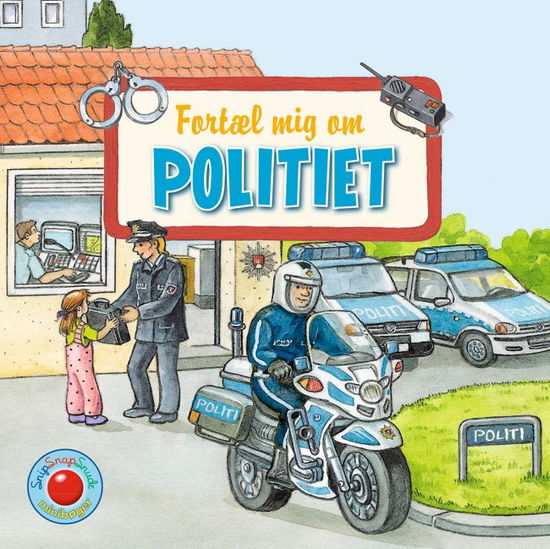 Snip Snap Snude: Snip Snap Snude: Fortæl mig om POLITIET - KOLLI á 12 stk - pris pr. stk. ca. kr. 14,95 (Taschenbuch) [1. Ausgabe] (2014)