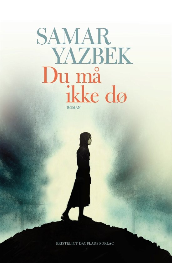 Cover for Samar Yazbek · Du må ikke dø (Sewn Spine Book) [1.º edición] (2017)