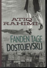 Cover for Atiq Rahimi · Fanden tage Dostojevskij (Sewn Spine Book) [1st edition] (2013)