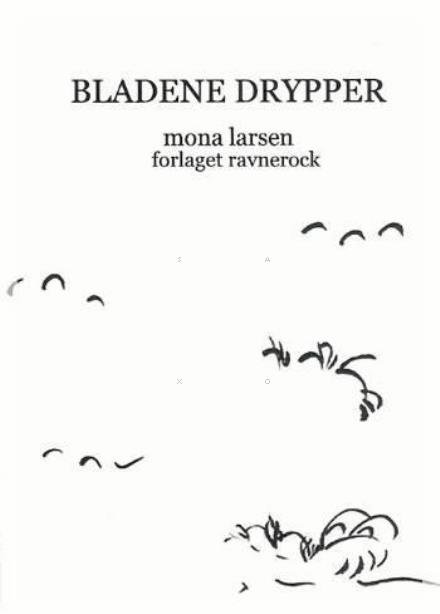 Cover for Mona Larsen · Bladene Drypper (Buch) (2015)