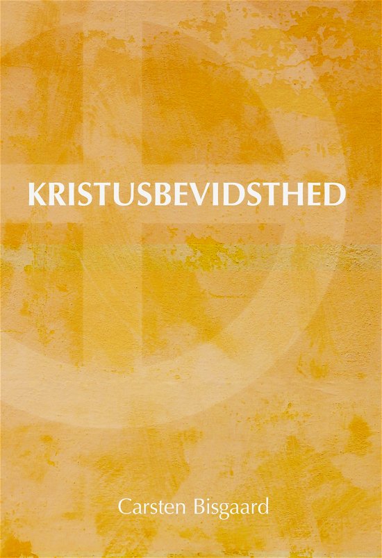 Cover for Carsten Bisgaard · Kristusbevidsthed (Sewn Spine Book) [1. Painos] (2019)