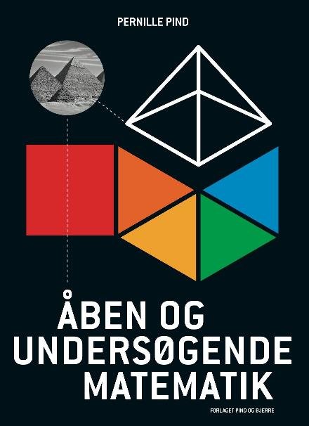 Cover for Pernille Pind · Åben og undersøgende matematik (Poketbok) [2:a utgåva] (2017)