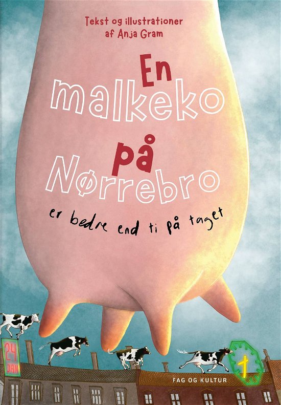 Cover for Anja Gram · En malkeko på Nørrebro er bedre end 10 på taget (Hardcover bog) [1. udgave] (2024)