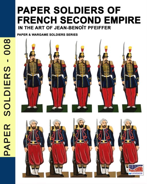 Cover for Jean-Benoit Pfeiffer · Paper soldiers of French Second Empire: In the art of Jean-Benoit Pfeiffer - Paper Soldiers (Pocketbok) [8th Paper edition] (2020)