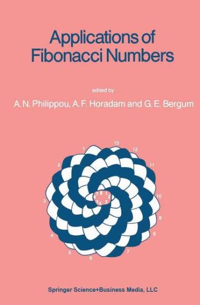 Cover for Andreas N Philippou · Applications of Fibonacci Numbers: International Conference Proceedings (Paperback Book) [1st Ed. Softcover of Orig. Ed. 1988 edition] (2010)