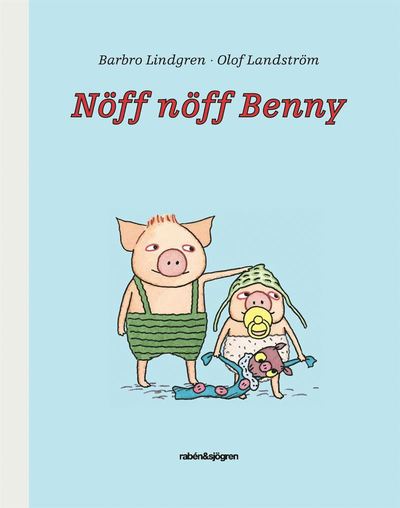 Klumpe Dumpe: Nöff nöff Benny - Barbro Lindgren - Bücher - Rabén & Sjögren - 9789129674477 - 10. September 2010