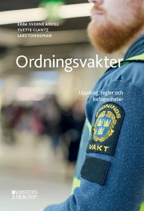 Cover for Ebba Sverne Arvill · Ordningsvakter : uppdrag, regler och befogenheter (Buch) (2021)