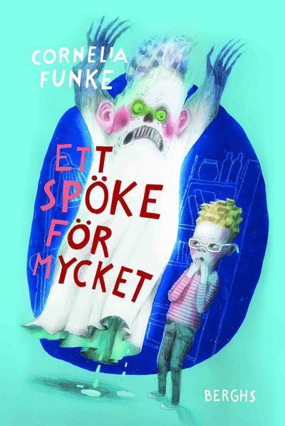 Cover for Cornelia Funke · Spökjägarna: Ett spöke för mycket : spökjägarna på kusligt uppdrag (Inbunden Bok) (2019)