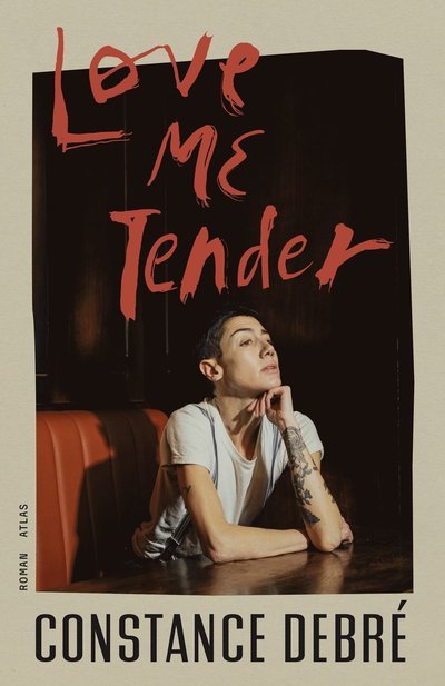 Cover for Constance Debré · Love Me Tender (Inbunden Bok) (2023)