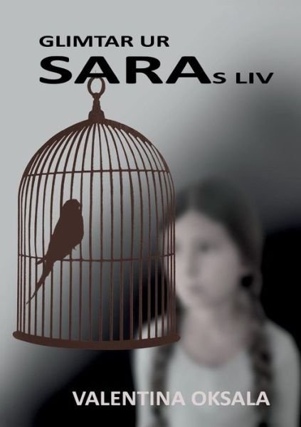 Valentina Oksala · Glimtar ur Saras liv (Paperback Book) [Swedish edition] (2013)