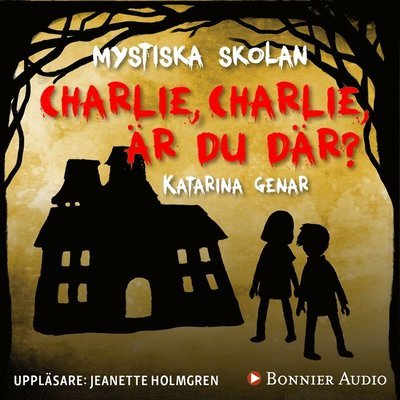 Cover for Katarina Genar · Mystiska skolan: Charlie, Charlie, är du där? (Hörbuch (MP3)) (2018)