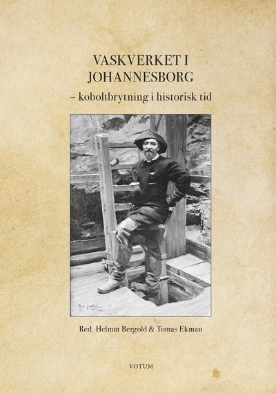 Cover for Nina Balknäs · Vaskverket i Johannesborg : koboltbrytning i historisk tid (Inbunden Bok) (2018)