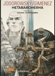 Cover for Alexandro Jodorowsky · Metabaronerna: Metabaronerna 1. Othon, Ättefadern (Bog) (2009)
