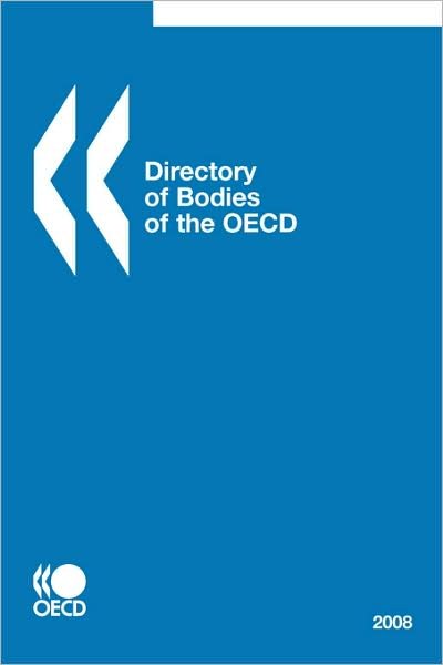 Cover for Oecd Organisation for Economic Co-operation and Develop · Directory of Bodies of the Oecd - 2008 Edition (Paperback Bog) (2008)