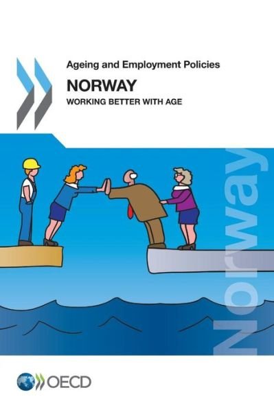 Cover for Oecd Organisation for Economic Co-operation and Development · Ageing and Employment Policies: Norway 2013: Working Better with Age: Edition 2013 (Ageing and Employment Policies / Vieillissement et Politiques De L'emploi) (Volume 2013) (Paperback Book) (2013)