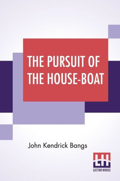 Cover for John Kendrick Bangs · The Pursuit Of The House-Boat (Paperback Book) (2019)