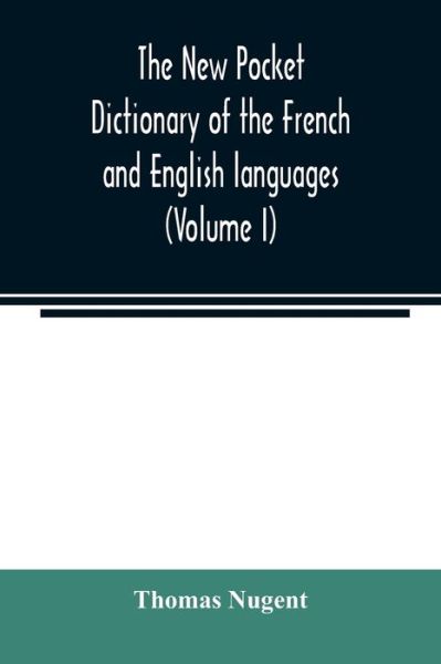 Cover for Thomas Nugent · The new pocket dictionary of the French and English languages (Taschenbuch) (2020)