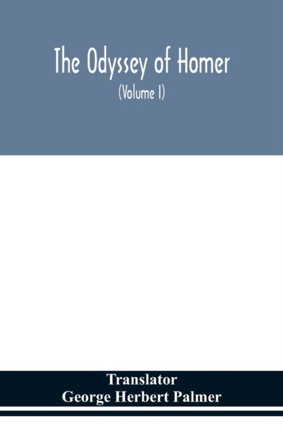 Cover for George Herbert Palmer · The Odyssey of Homer (Volume I) (Paperback Book) (2020)