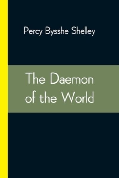 Cover for Percy Bysshe Shelley · The Daemon of the World (Taschenbuch) (2021)