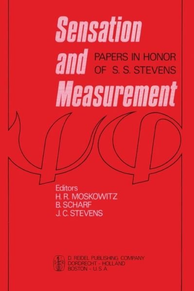 Cover for H R Moskowitz · Sensation and Measurement: Papers in Honor of S. S. Sevens (Paperback Book) [Softcover Reprint of the Original 1st Ed. 1974 edition] (2011)