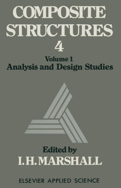 Cover for I H Marshall · Composite Structures 4: Volume 1 Analysis and Design Studies (Paperback Book) [Softcover reprint of the original 1st ed. 1987 edition] (2011)