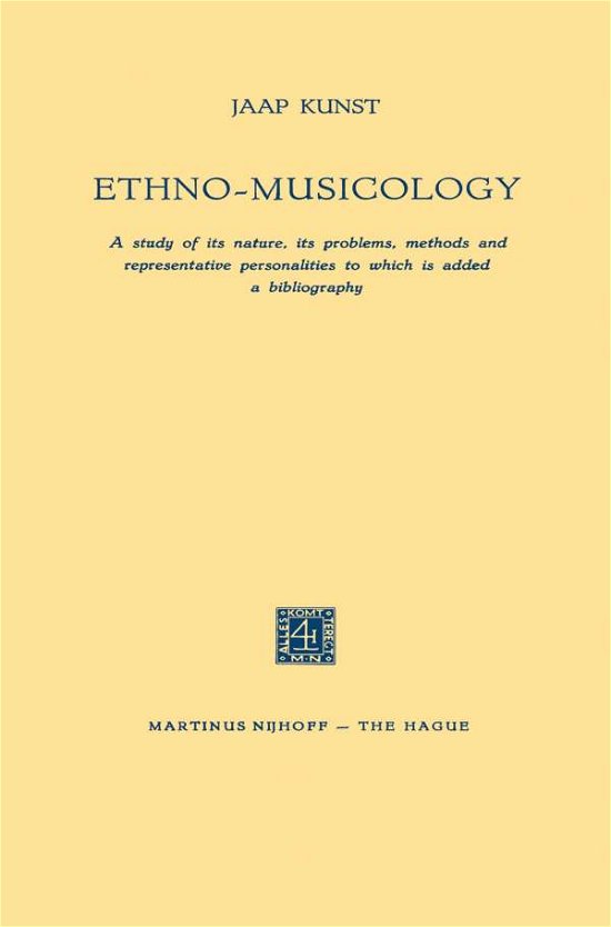Jaap Kunst · Ethno-Musicology: A study of its nature, its problems, methods and representative personalities to which is added a bibliography (Pocketbok) [1955 edition] (1955)
