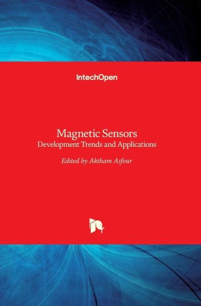 Magnetic Sensors: Development Trends and Applications - Aktham Asfour - Livros - Intechopen - 9789535136477 - 29 de novembro de 2017