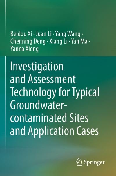 Investigation and Assessment Technology for Typical Groundwater-contaminated Sites and Application Cases - Beidou Xi - Livres - Springer Verlag, Singapore - 9789811528477 - 22 novembre 2021