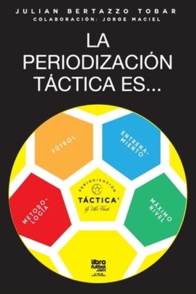 Cover for Julian Tobar · La periodizacion tactica es... (Paperback Book) (2018)