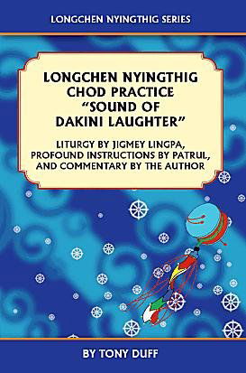 Cover for Tony Duff · Longchen Nyingthig Chod Practice: &quot;Sound of Dakini Laughter&quot; by Jigme Lingpa, Instructions by Dza Patrul Rinpoche (Pocketbok) [3rd edition] (2011)