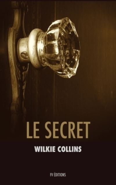 Cover for Wilkie Collins · Le Secret (Hardcover Book) (2021)