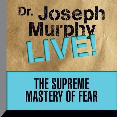 Cover for Joseph Murphy · The Supreme Mastery of Fear (CD) (2016)