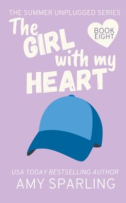 The Girl with my Heart - Amy Sparling - Books - Amy Sparling - 9798201116477 - March 31, 2020