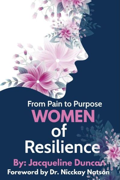 Cover for Jacqueline Duncan · From Pain to Purpose Women of Resilience (Paperback Book) (2022)