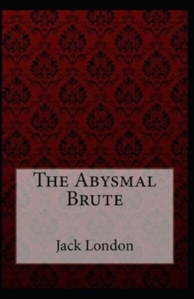 Cover for Jack London · The Abysmal Brute (Illustarted) (Paperback Book) (2022)