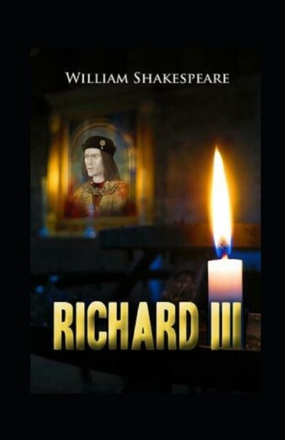 Cover for William Shakespeare · The Life and Death of King Richard III Annotated (Taschenbuch) (2022)