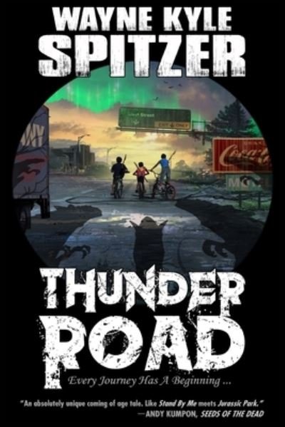 Cover for Wayne Kyle Spitzer · Thunder Road: Every Journey Has A Beginning ... (Pocketbok) (2021)