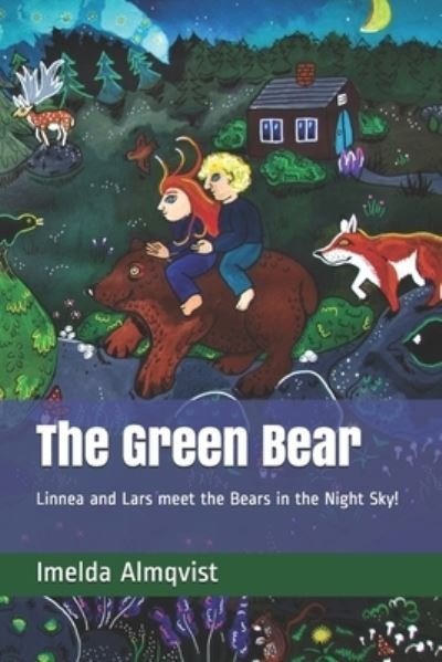 Cover for Imelda Almqvist · The Green Bear: Linnea and Lars visit the Bears in the Night Sky! (Paperback Book) (2021)