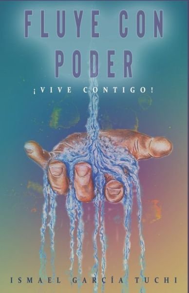 Cover for Ismael Garcia Tuchi · Fluye Con Poder (Paperback Book) (2020)
