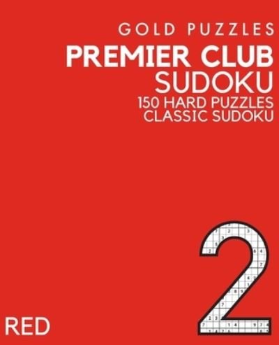 Gold Puzzles Premier Club Sudoku Red Book 2 - Gp Press - Boeken - Independently Published - 9798575561477 - 4 december 2020