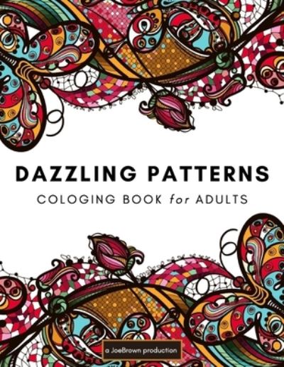 Cover for Joe Brown · Dazzling Patterns Coloring Book for Adults (Paperback Bog) (2020)