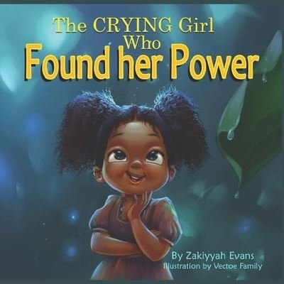 Cover for Zakiyyah Evans · The Crying Girl Who Found Her Power (Paperback Book) (2021)