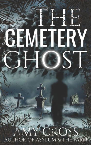 Cover for Amy Cross · The Cemetery Ghost (Paperback Book) (2020)