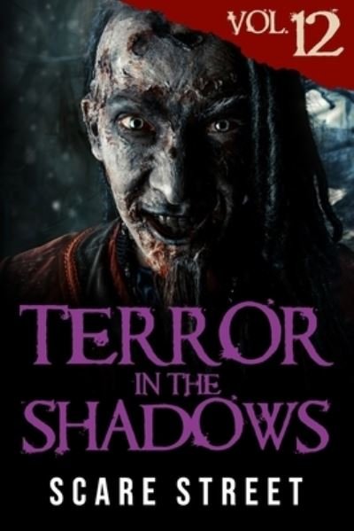 Terror in the Shadows Vol. 12: Horror Short Stories Collection with Scary Ghosts, Paranormal & Supernatural Monsters - Terror in the Shadows - Ron Ripley - Böcker - Independently Published - 9798590366477 - 4 januari 2021