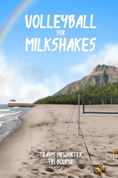 Cover for Tri Bourne · Volleyball for Milkshakes (Paperback Book) (2020)