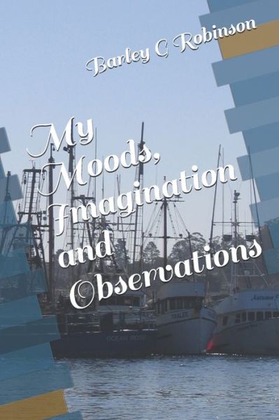 Cover for Barley George Robinson · My Moods, Imagination and Observations (Paperback Book) (2020)