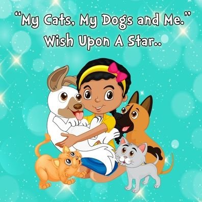 My Cats, My Dogs and Me - T D - Books - Independently Published - 9798674574477 - September 20, 2020