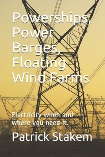 Cover for Patrick Stakem · Powerships, Power Barges, Floating Wind Farms (Paperback Bog) (2021)