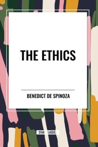 Cover for Benedict De Spinoza · The Ethics (Taschenbuch) (2024)