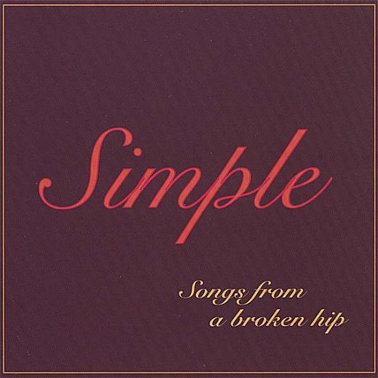 Cover for Simple · Songs from a Broken Hip (CD) (2008)